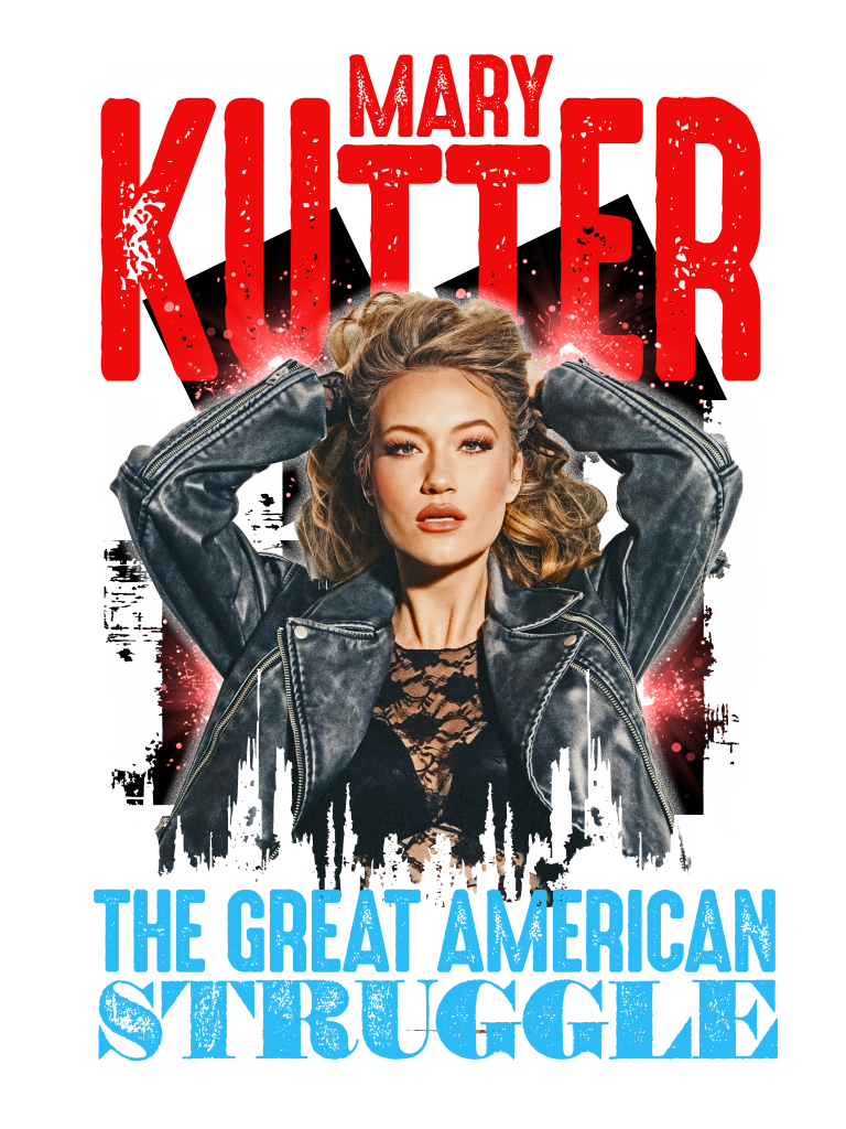 Musician Mary Kutter staring straight at the camera pulling hair back, lips slightly parted. She’s wearing a jean jacket over a lace top. Her name is in red in the background and the words The Great American Struggle near the bottom